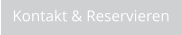 Kontakt & Reservieren